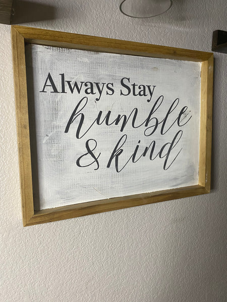 Always Stay Humble & Kind Wood Sign